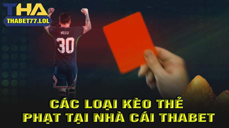 Các loại kèo thẻ phạt tại thabet