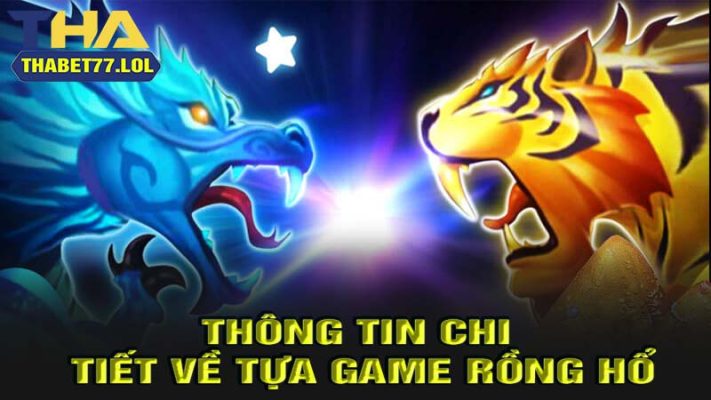 Thông tin về game bài rồng hổ