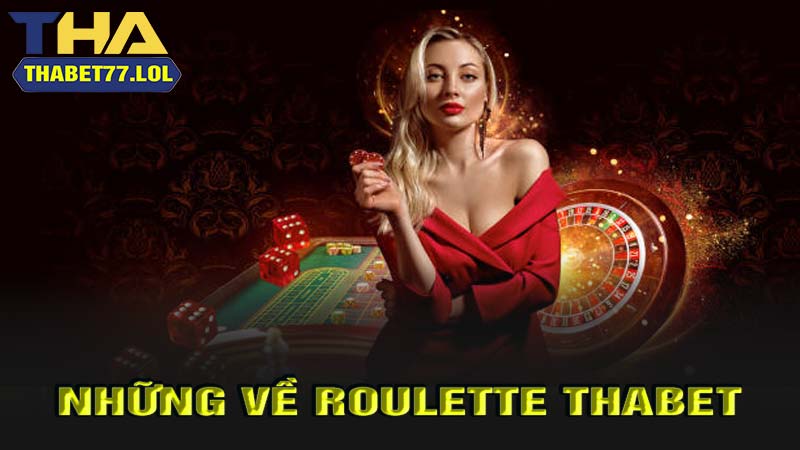 Những điều về Roulette thabet