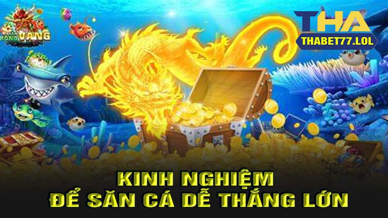 Kinh nghiệm để chơi bắn cá long vương