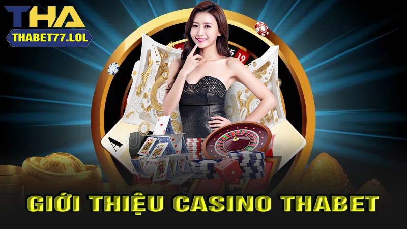 Giới thiệu về casino thabet